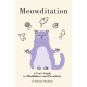 Meowditation: A Cat's Guide to Mindfulness and Pawsitivity
