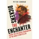Dickens the Enchanter: Inside the Explosive Imagination of the Great Storyteller