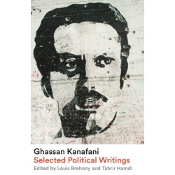 Ghassan Kanafani: Selected Political Writings