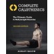 Complete Calisthenics: The Ultimate Guide to Bodyweight Exercise Second Edition