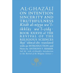 Al-Ghazali on Intention, Sincerity and Truthfulness: Book XXXVII of the Revival of the Religious Sciences