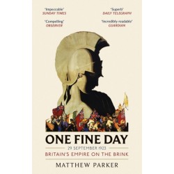 One Fine Day: Britain's Empire on the Brink