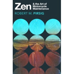 Zen and the Art of Motorcycle Maintenance: An Inquiry into Values