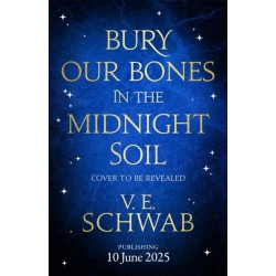 Bury Our Bones in the Midnight Soil