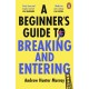 A Beginner’s Guide to Breaking and Entering