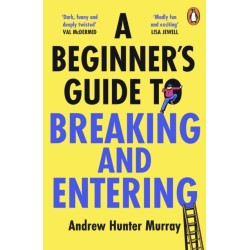 A Beginner’s Guide to Breaking and Entering