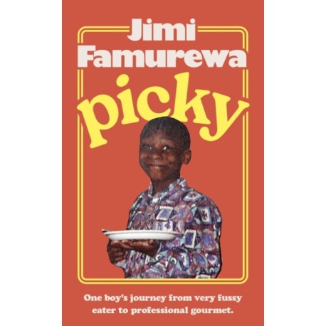 Picky: The must-read memoir from MasterChef judge Jimi Famurewa - the perfect foodie read this autumn