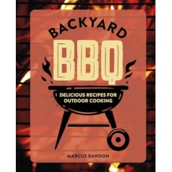 Backyard BBQ: Delicious Recipes for Outdoor Cooking