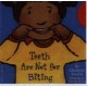 Teeth Are Not for Biting Board Book