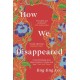 How We Disappeared: LONGLISTED FOR THE WOMEN'S PRIZE FOR FICTION 2020
