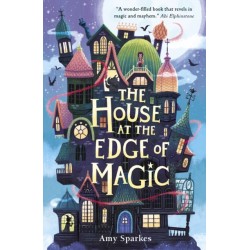 The House at the Edge of Magic: An instant New York Times bestseller. Hilarious and heartwarming magical middle grade that makes a perfect Christmas stocking filler