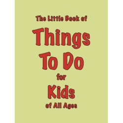 The Little Book of Things To Do: for Kids of All Ages