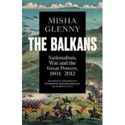 The Balkans, 1804–2012: Nationalism, War and the Great Powers