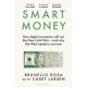 Smart Money: How Digital Currencies Will Shape the New World Order