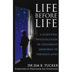Life Before Life: A scientific investigation of children's memories of previous lives
