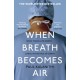When Breath Becomes Air: The ultimate moving life-and-death story