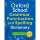 Oxford School Spelling, Punctuation and Grammar Dictionary