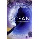 Ocean: Earth's Last Wilderness - THE LANDMARK NEW BOOK BY DAVID ATTENBOROUGH