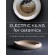 Electric Kilns for Ceramics: A Makers Guide to Successful Firing