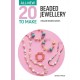 All-New Twenty to Make: Beaded Jewellery