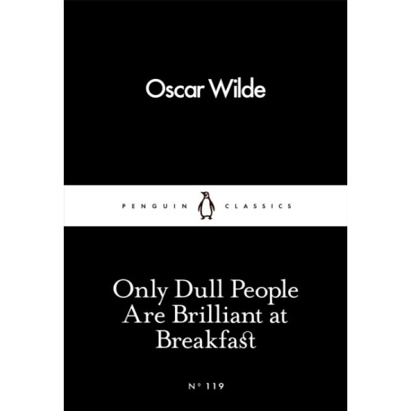 Only Dull People Are Brilliant at Breakfast