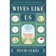 Wives Like Us: The perfect holiday read