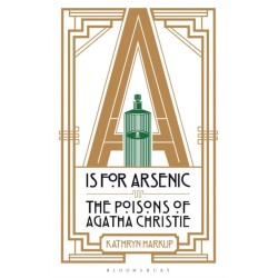 A is for Arsenic: The Poisons of Agatha Christie