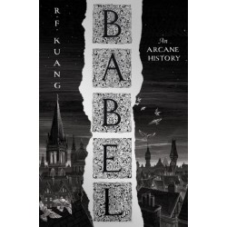 Babel: Or the Necessity of Violence: an Arcane History of the Oxford Translators’ Revolution