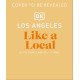 Los Angeles Like a Local: By the People Who Call it Home