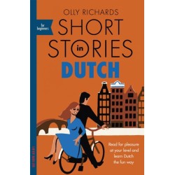 Short Stories in Dutch for Beginners: Read for pleasure at your level, expand your vocabulary and learn Dutch the fun way!