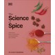 The Science of Spice: Understand Flavour Connections and Revolutionize your Cooking