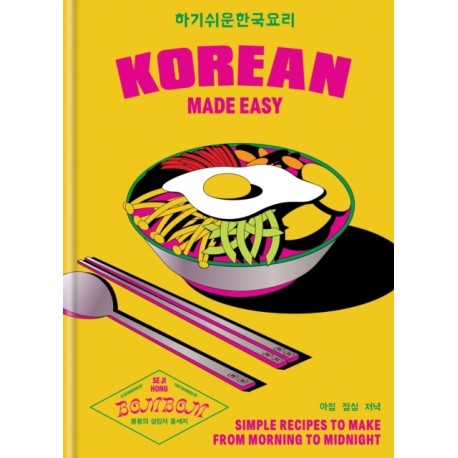 Korean Made Easy: Simple recipes to make from morning to midnight