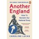 Another England: How to Reclaim Our National Story