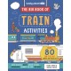 Lonely Planet Kids The Big Book of Train Activities: Over 80 On-the-Go Games and Puzzles