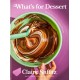 What's for Dessert: Simple recipes for Dessert People