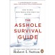 The Asshole Survival Guide: How to Deal with People Who Treat You Like Dirt