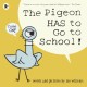 The Pigeon HAS to Go to School!: Mo Willems’ Pigeon is BACK in a hilarious story perfect for those about to start school or nursery.