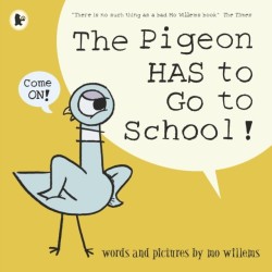 The Pigeon HAS to Go to School!: Mo Willems’ Pigeon is BACK in a hilarious story perfect for those about to start school or nursery.
