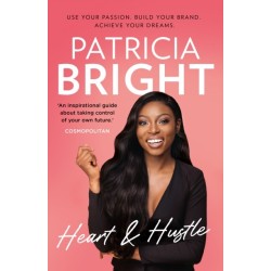 Heart and Hustle: Use Your Passion. Build Your Brand. Achieve Your Dreams.