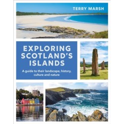 Exploring Scotland's Islands: A guide to their landscape, history, culture and nature