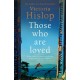 Those Who Are Loved: The compelling Number One Sunday Times bestseller, 'A Must Read'
