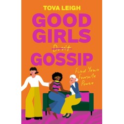 Good Girls Gossip: Find Your Female Power