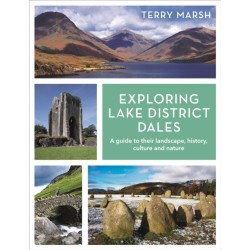 Exploring Lake District Dales: A guide to their landscape, history, culture and nature