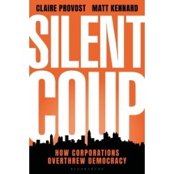 Silent Coup: How Corporations Overthrew Democracy