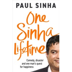 One Sinha Lifetime: Comedy, disaster and one man’s quest for happiness