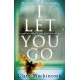 I Let You Go: The Richard & Judy Bestseller