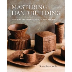Mastering Hand Building: Techniques, Tips, and Tricks for Slabs, Coils, and More