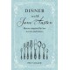 Dinner with Jane Austen: Menus Inspired by Her Novels and Letters