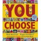 You Choose: A new story every time – what will YOU choose?