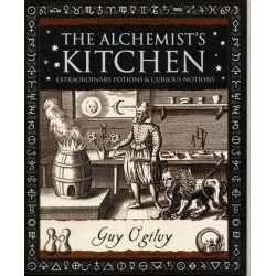 Alchemist's Kitchen: Extraordinary Potions and Curious Notions